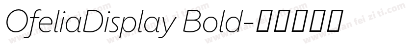 OfeliaDisplay Bold字体转换